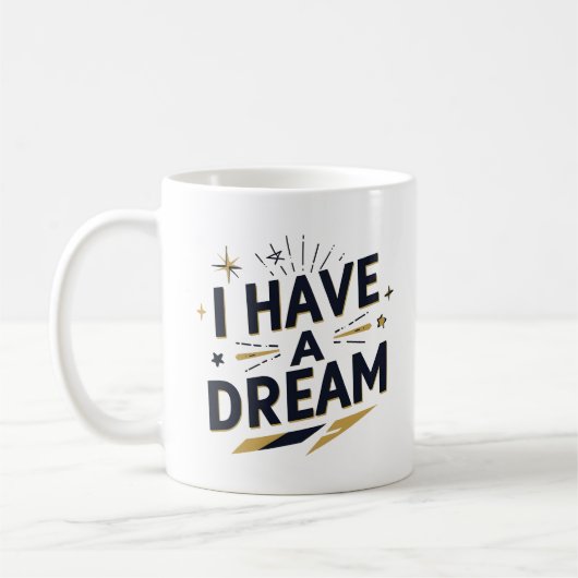 I Have a Dream Inspirational Typography Design Kaffeetasse (Links)