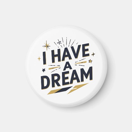 I Have a Dream Inspirational Typography Design Magnet (Vorne)