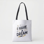 I Have a Dream Inspirational Typography Design Tasche (Vorderseite)