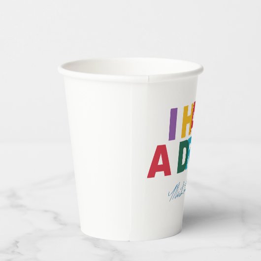 I have a dream pappbecher (Rechts)