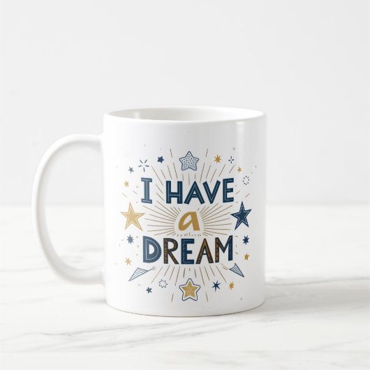 I Have a Dream Starburst Typography Art Kaffeetasse (Links)