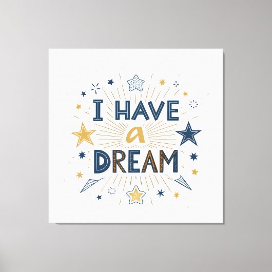 I Have a Dream Starburst Typography Art Leinwanddruck (Vorderseite)