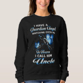 I Have A Guardian Angel Watching Over Me In Heaven Sweatshirt (Vorderseite)