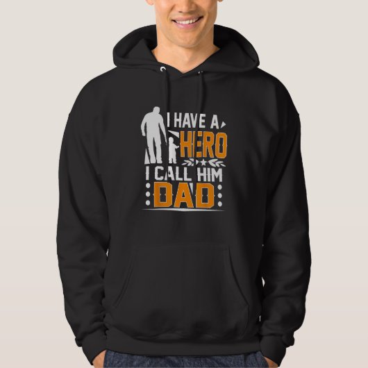 I Have A Hero I Call Him Dad Father s Day Hoodie (Vorderseite)