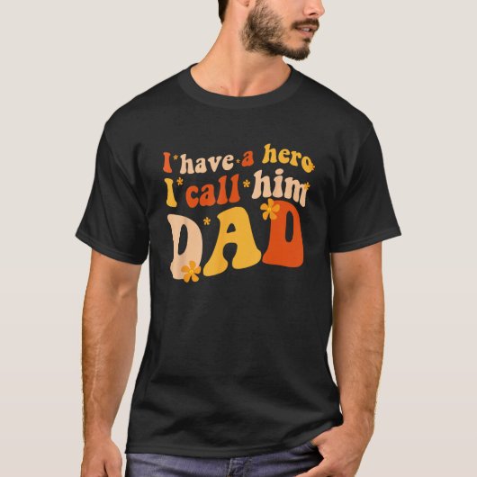 I have a hero I call him Dad Groovy Father s day T-Shirt (Vorderseite)