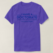I have a PhD T-Shirt (Design vorne)