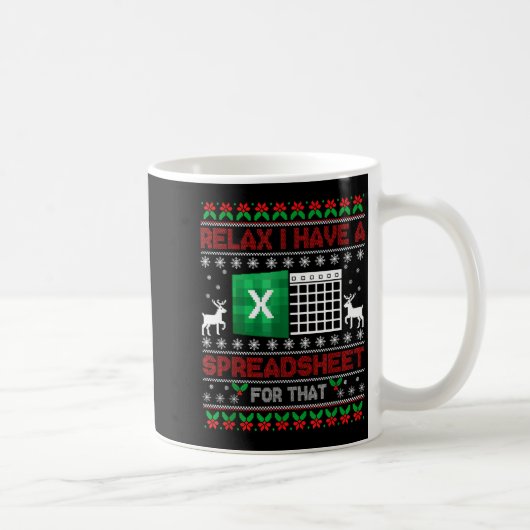 I Have A Spreadsheet For That Christmas Ugly Sweat Kaffeetasse (Rechts)
