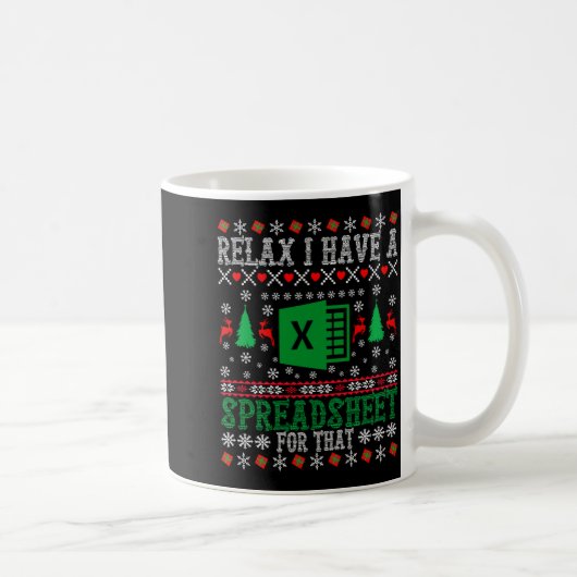 I Have A Spreadsheet For That Christmas Ugly Sweat Kaffeetasse (Rechts)