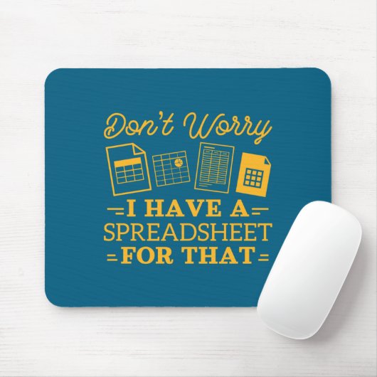 I Have A Spreadsheet For That Funny Accountant Mousepad (Mit Mouse)