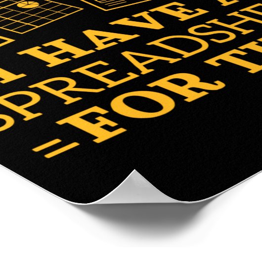 I Have A Spreadsheet For That Funny Accountant  Poster (Ecke)