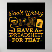 I Have A Spreadsheet For That Funny Accountant  Poster (Vorne)
