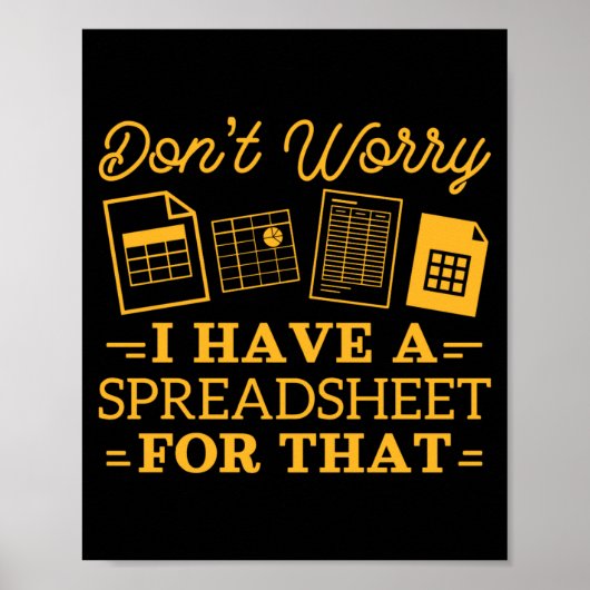 I Have A Spreadsheet For That Funny Accountant  Poster (Vorne)