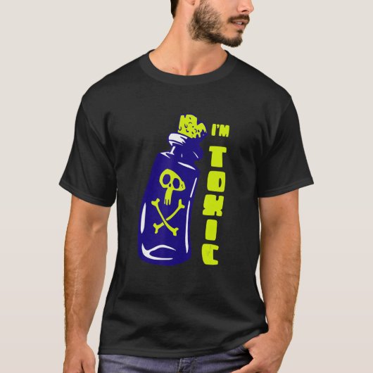 I Have A Toxic Attitude For You Behaviour Toxic T-Shirt (Vorderseite)