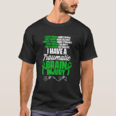 I Have A Traumatic Brain Injury Support TBI Surviv T-Shirt (Vorderseite)