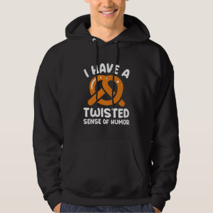 I Have A Twisted Sense Of Humor Hoodie