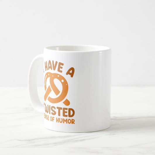 I Have A Twisted Sense Of Humor Kaffeetasse (Vorderseite Links)