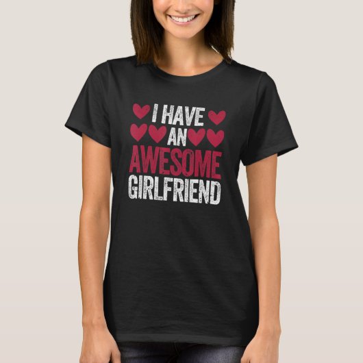 I Have An Awesome Girlfriend Cute Valentines Day C T-Shirt (Vorderseite)