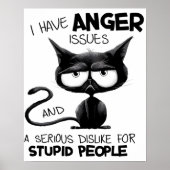 I Have Anger Issues for Cat Lover Gift   Poster (Vorne)