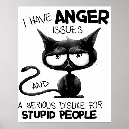 I Have Anger Issues for Cat Lover Gift   Poster (Vorne)
