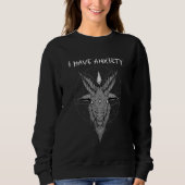 I Have Anxiety I Satanic Baphomet Goat Head Sweatshirt (Vorderseite)