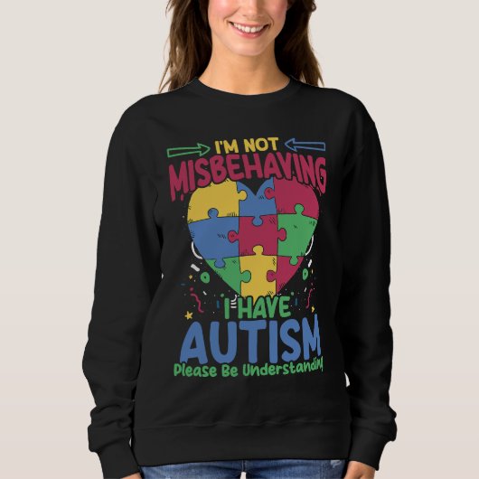 I Have Autism  Autistic Puzzle Support Autism Awar Sweatshirt (Vorderseite)