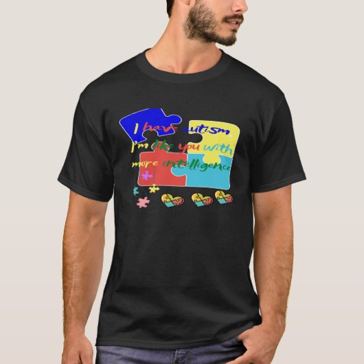 I have autism T-Shirt (Vorderseite)