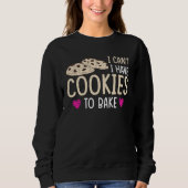 I have Cookie To Bake Sweatshirt (Vorderseite)