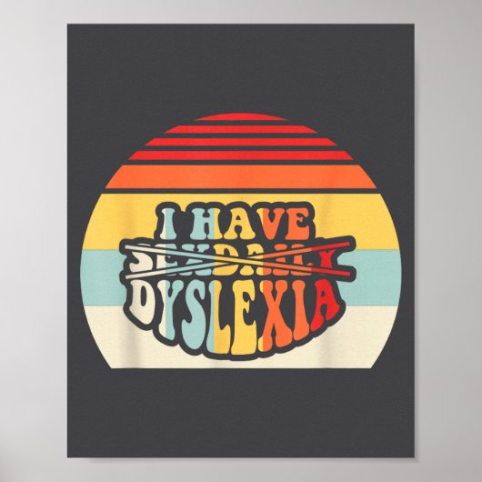 I Have Daily Dyslexia Funny Quote Poster (Vorne)