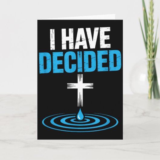 I Have Decided Christian Baptism Cross Water Faith Karte (Vorderseite)