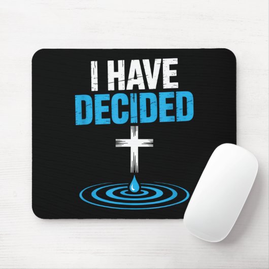 I Have Decided Christian Baptism Cross Water Faith Mousepad (Mit Mouse)