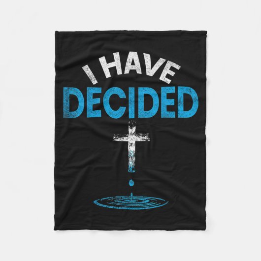I Have Decided To Follow Jesus Christian Baptism M Fleecedecke (Vorderseite)