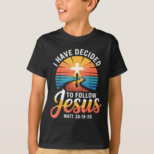 I Have Decided To Follow Jesus Matthew 28-19-20 T-Shirt (Vorderseite)