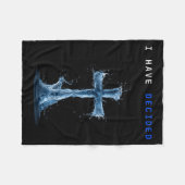 I Have Decided Water Cross Baptism Christian Follo Fleecedecke (Vorderseite (Horizontal))