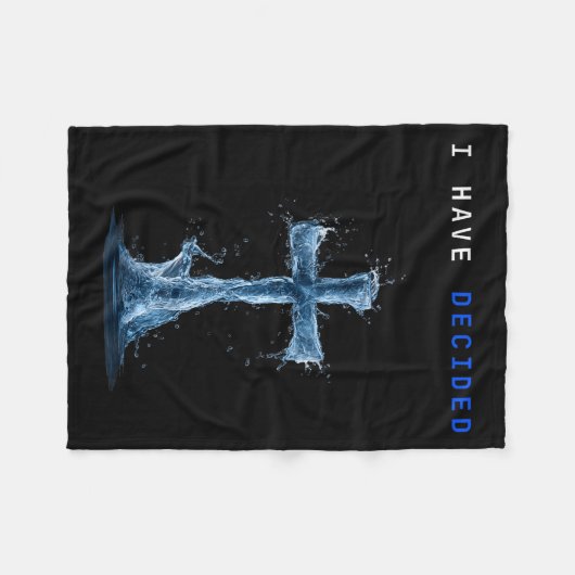 I Have Decided Water Cross Baptism Christian Follo Fleecedecke (Vorderseite (Horizontal))