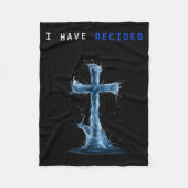 I Have Decided Water Cross Baptism Christian Follo Fleecedecke (Vorderseite)