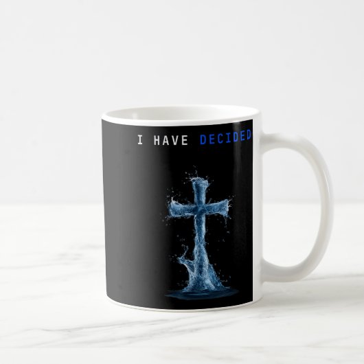 I Have Decided Water Cross Baptism Christian Follo Kaffeetasse (Rechts)