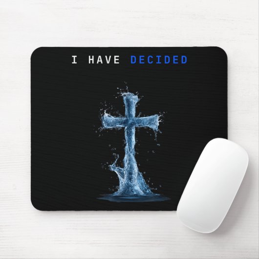 I Have Decided Water Cross Baptism Christian Follo Mousepad (Mit Mouse)