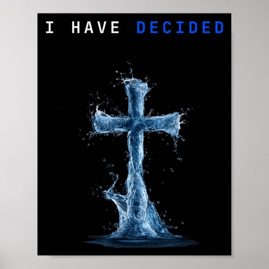 I Have Decided Water Cross Baptism Christian Follo Poster (Vorne)