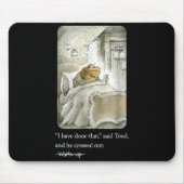 I Have Done That Said Toad And He Crossed Out Wake Mousepad (Vorne)