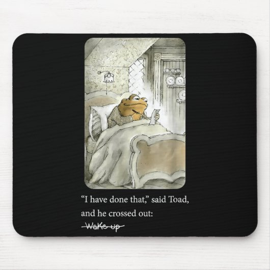 I Have Done That Said Toad And He Crossed Out Wake Mousepad (Vorne)