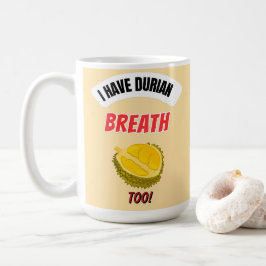 I Have Durian Breath Too Durian Lover Coffee Mug Kaffeetasse