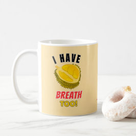 I Have Durian Breath tropical fruits durian lover Kaffeetasse