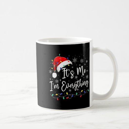 I Have Everything I Want For Christmas I'm Everyth Kaffeetasse (Rechts)