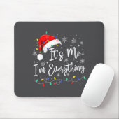 I Have Everything I Want For Christmas I'm Everyth Mousepad (Mit Mouse)