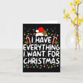 I Have Everything I Want For Christmas Its Me I'm Karte (Gelbe Blume)