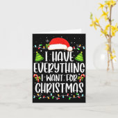 I Have Everything I Want For Christmas Its Me I'm Karte (Gelbe Blume)