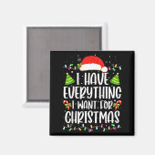 I Have Everything I Want For Christmas Its Me I'm Magnet (Vorderseite/Rückseite)