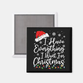 I Have Everything I Want For Christmas Its Me I'm Magnet (Vorderseite/Rückseite)