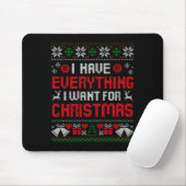I Have Everything I Want For Christmas Its Me I'm Mousepad (Mit Mouse)