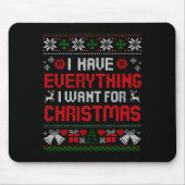 I Have Everything I Want For Christmas Its Me I'm Mousepad (Vorne)